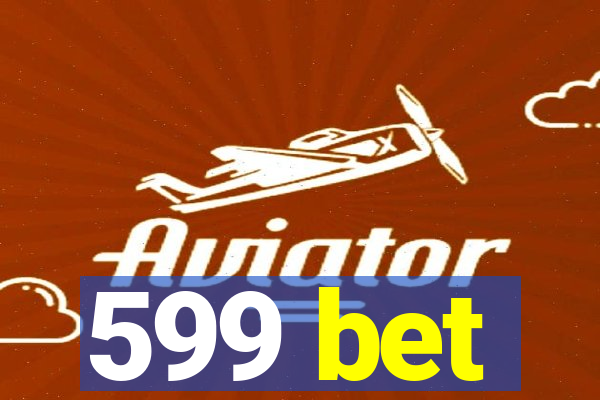 599 bet